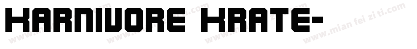 Karnivore Krate字体转换